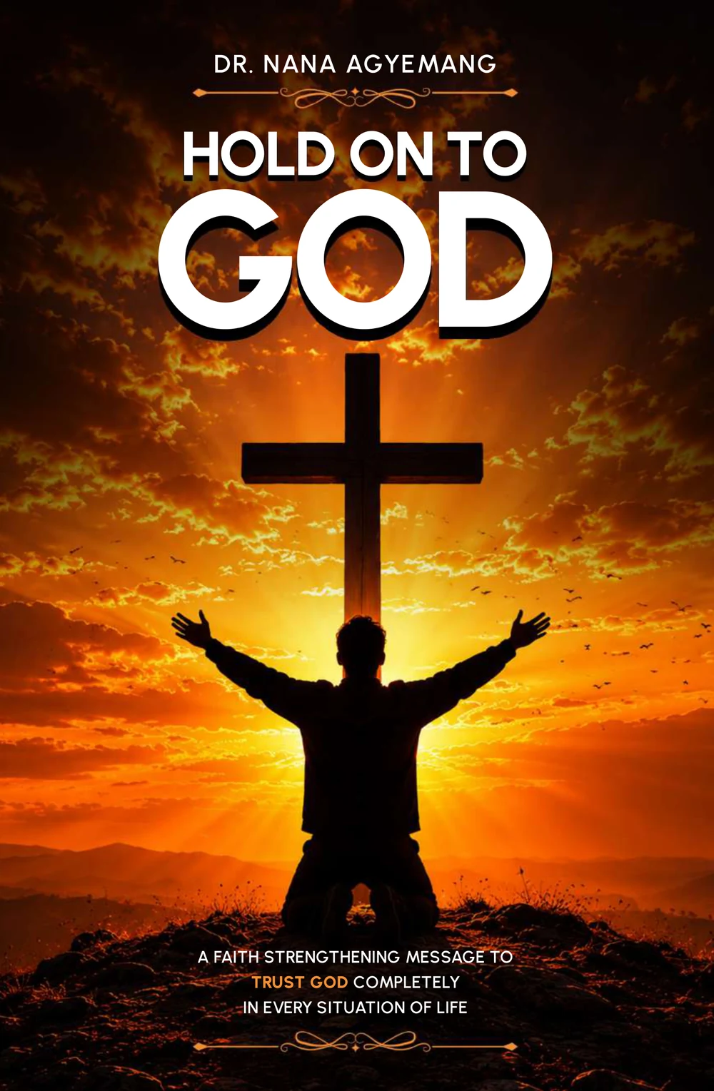 Published client book cover: Hold On To God by Dr. Nana Agyemang