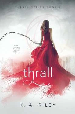 Published client book cover: Thrall, A Dystopian Novel by K. A. Riley